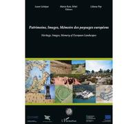Patrimoine, Images, Mémoire des paysages européens Heritage, Images, Memory of European Landscapes - Laure Lévêque - L'harmattan - broché - Essai
