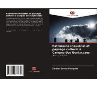 Patrimoine Industriel Et Paysage Culturel À Campos Dos Goytacazes