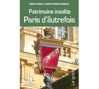 PATRIMOINE INSOLITE DU PARIS D'AUTREFOIS
