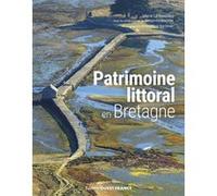 Patrimoine littoral en Bretagne Marie Le Goaziou (Auteur), Emmanuel Berthier (Photographie)