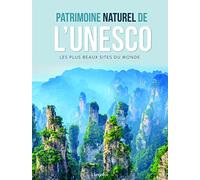 Patrimoine naturel de l'Unesco: Les plus beaux sites du monde