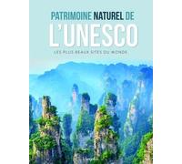 Patrimoine naturel de l'Unesco: Les plus beaux sites du monde