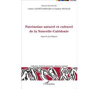 Patrimoine naturel et culturel de la Nouvelle-Calédonie Aspects juridiques - Guylène Nicolas - L'harmattan - broché - Etude