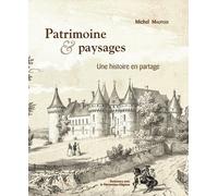 Patrimoine & Paysages - Une Histoire En Partage
