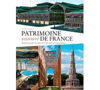 Patrimoine Retrouvé De France - Redécouverte De Plus De 150 Sites Et Monuments