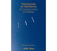 Patrimoine(S) En Résistance - De Tombouctou À Odessa