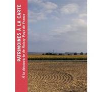 Patrimoines à la carte. À la découverte de Roissy Pays de France Collectif (Auteur)