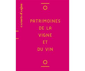 Patrimoines de la vigne et du vin - Thierry Pelloquet - 303 Editions Revue - broché - Guide