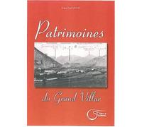 Patrimoines Du Grand Villard - Jean-Paul Fine - Du Fournel Eds - broché - Monographie