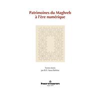 Patrimoines du Maghreb à l'ère numérique