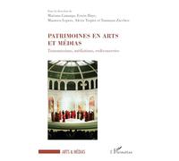 Patrimoines en arts et médias Transmissions, médiations, redécouvertes - Erwin Haye - L'harmattan - broché - Essai