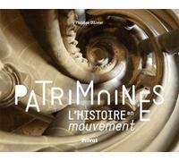 Patrimoines histoire en mouvement - PHILIP OLLIVIER - Privat - relié - Essai