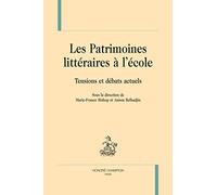 Les Patrimoines Littéraires À L'école - Tensions Et Débats Actuels