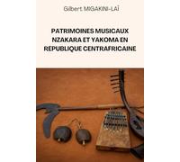 Patrimoines Musicaux Nzakara et Yakoma en République Centrafricaine