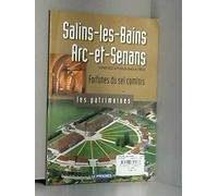 Patrimoines Salins les Bains Arc et Senans