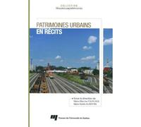Patrimoines urbains en recits - Marie-Blanche Fourcade - Presses Universite Du Quebec - broché - Etude