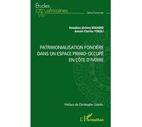 Kouakou Jérôme Kouadio, Amani Charles Yokoli – Patrimonialisation foncière en Côte d’Ivoire – Broché