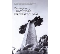 Patrimonio incómodo, un debate global: un debate global
