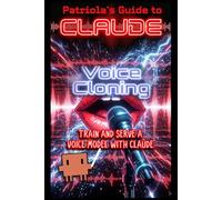 Patriola's Guide to Claude: Voice Cloning: Train and Serve a Voice Model with Claude