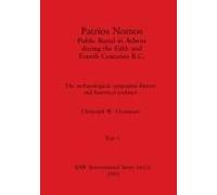 Patrios Nomos-Public Burial in Athens during the Fifth and Fourth Centuries B.C., Part i: The archaeological, epigraphic-literary and historical evidence