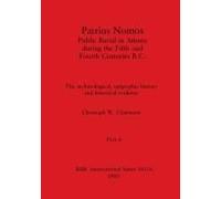 Patrios Nomos-Public Burial in Athens during the Fifth and Fourth Centuries B.C., Part ii: The archaeological, epigraphic-literary and historical evidence