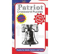 Patriot Crossword Puzzles: Crossword Puzzles with Easy to Read Print about American History, Patriotism and More | 6x9 inches, 98 pages | 45+ Puzzles ... Gift for Vacations, Holiday and Free Times