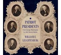 Patriot Presidents : De George Washington à John Quincy Adams