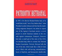 [(Patriotic Betrayal: The Inside Story of the CIA's Secret Campaign to Enroll American Students in the Crusade Against Communism)] [Author: Karen M. Paget] published on (March, 2015)