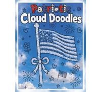 Patriotic Cloud Doodles: A Relaxing Cloud Picture Doodle Activity Book for Kids & Adults | Creative Fun For The Whole Family