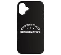 Patriotisme Conservateur sans Excuse Vote conservateurs Coque pour iPhone 16 Plus