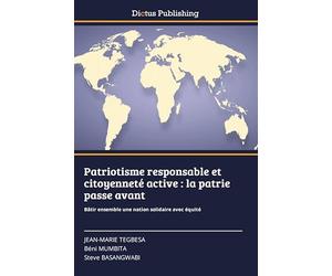 Patriotisme responsable et citoyenneté active: la patrie passe avant