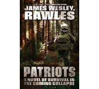 Patriots A Novel of Survival in the Coming Collapse - James Wesley Rawles - Ulysses Press - ebook (ePub) - Livre