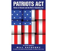 Patriots Act: Voices of Dissent and the Risk of Speaking Out