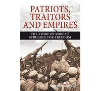 Patriots Traitors and Empires by Stephen Gowans Stephen Gowans (Auteur)