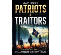 Patriots & Traitors (Lee In The West)