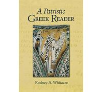 Patristic Greek Reader, A