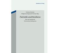 Patristik Und Resilienz: Frühchristliche Einsichten in Die Seelenkraft