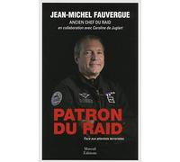 PATRON DU RAID. FACE AUX ATTENTATS TERRORISTES