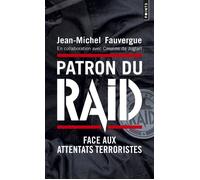 Patron du RAID: Face aux attentats terroristes