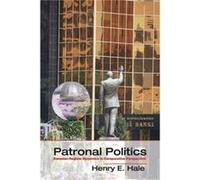 Patronal Politics - Hale Henry E. George Washington University Washington DC - Cambridge University Press - Livre en Anglais - Paperback Hale Henry E. George Washington University Washington DCHale He