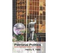 Patronal Politics - Hale Henry E. George Washington University Washington DC - Cambridge University Press - Livre en Anglais - Hardback Hale Henry E. George Washington University Washington DCHale Hen