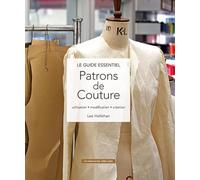 Patrons de couture: Utilisation - modification - création