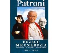 Patrons de la Divine Miséricorde. saint Jean-Paul II.