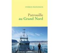 Patrouille au Grand Nord Patrice Franceschi (Auteur)