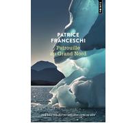 Patrouille au Grand Nord - Patrice Franceschi - Points - Poche - Roman