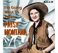 Patsy Montana - I'm Going West to Texas [Import]