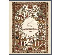 Pattachitra-Inspired Indian Folk Art Coloring Book: Featuring 20 Detailed Designs • Traditional Indian Patterns, Village Scenes and Relaxing Coloring Pages for Adults and Teens