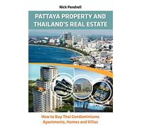 Pattaya Property & Thailand Real Estate - How to Buy Condominiums, Apartments, Flats and Villas on the Thai Property Market