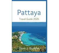 Pattaya Travel Guide 2025: Ultimate Tourist Handbook for Exploring all the city has to offer like a Professional