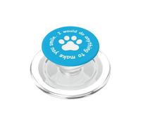 Patte de Chien I Would do Anything to Make You Smile Cercle PopSockets PopGrip pour MagSafe